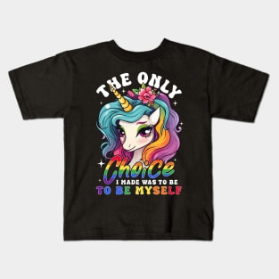 LGBTQ The Only Choice I Made Was To Be Myself Kids T-Shirt